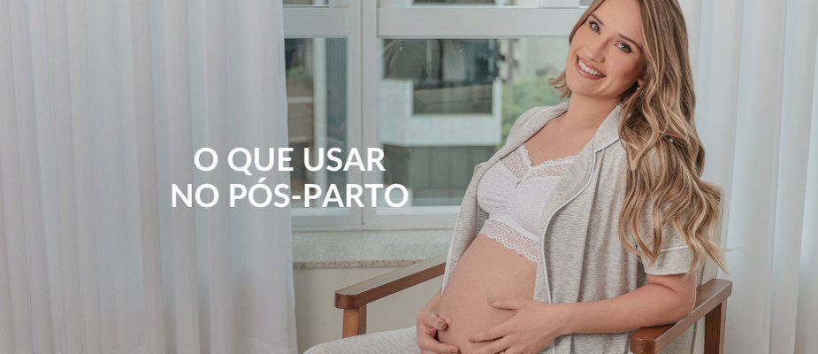 Entenda o que usar no pós-parto de cesárea
