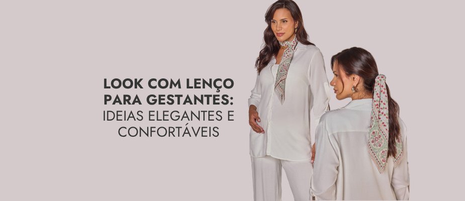 Look com lenço na gestação: ideias com conforto e personalidade Look com lenço na gestação: ideias com conforto e personalidade