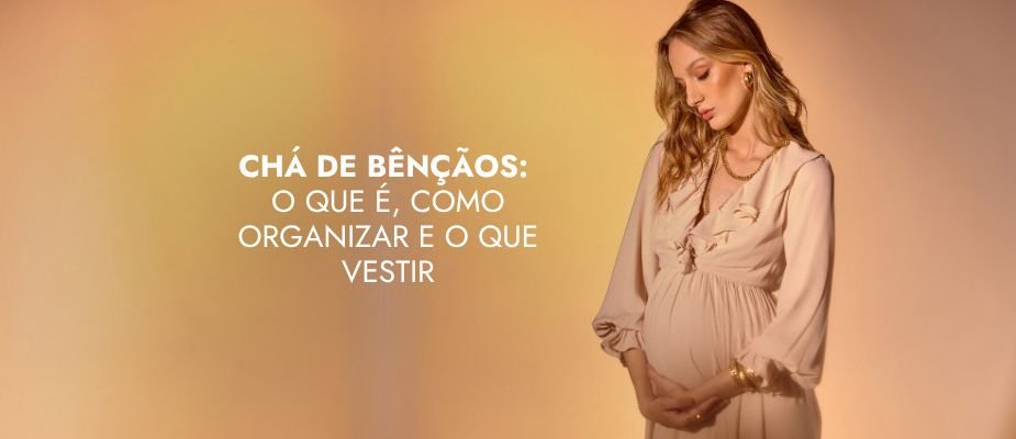 Chá de Bênçãos: significado, dicas e inspirações para essa ocasião especial