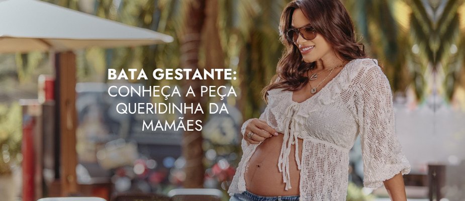 Bata gestante: uma peça essencial no guarda-roupa das mamães